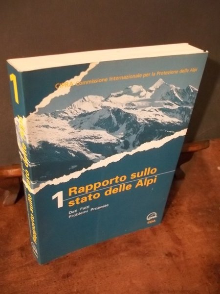 1 RAPPORTO SULLO STATO DELLE ALPI DATI FATTI PROBLEMI PROPOSTE