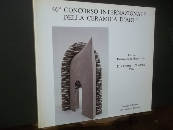 46° CONCORSO INTERNAZIONALE DELLA CERAMICA D'ARTE FAENZA PALAZZO DELLE ESPOSIZIONI
