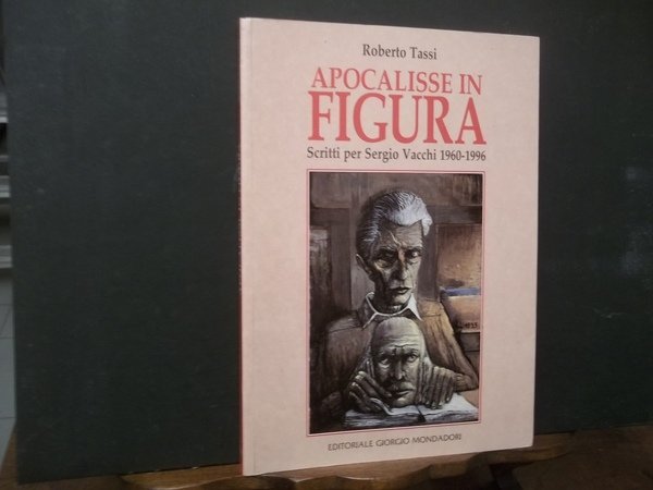 APOCALISSE IN FIGURA SCRITTI PER SERGIO VACCHI 1960-1996