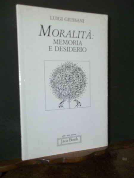 MORALITA' MEMORIA E DESIDERIO
