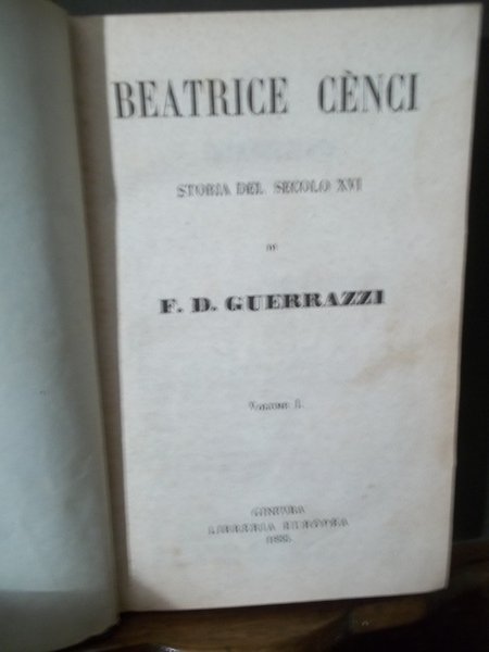 BEATRICE CENCI STORIA DEL SECOLO XVI - VOLUME I
