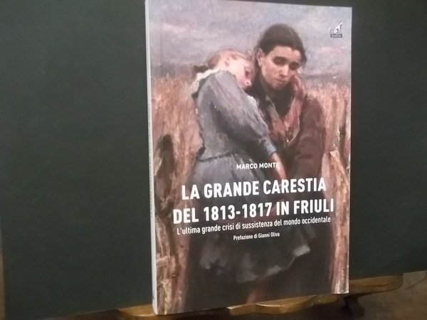 LA GRANDE CARESTIA DEL 1813 - 1817 IN FRIULI