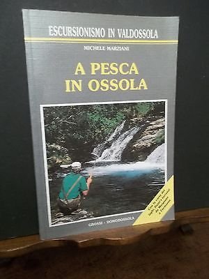 A PESCA IN OSSOLA ESCURSIONISMO IN VALDOSSOLA
