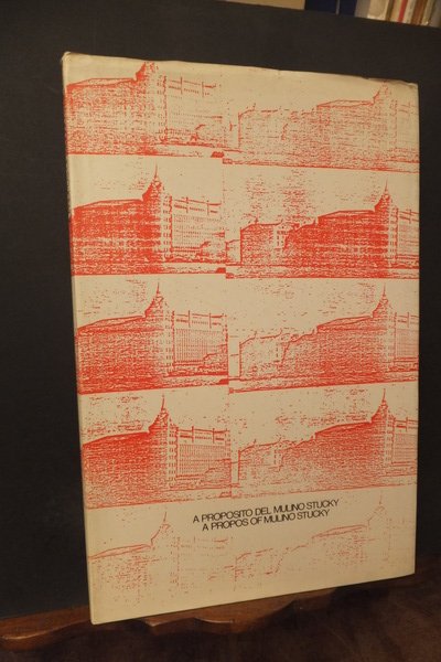 A PROPOSITO DEL MULINO STUCKY - A PROPOS OF MULINO …