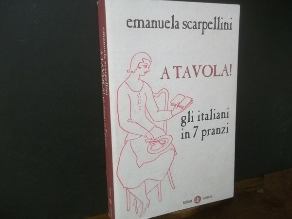 A TAVOLA! GLI ITALIANI IN 7 PRANZI