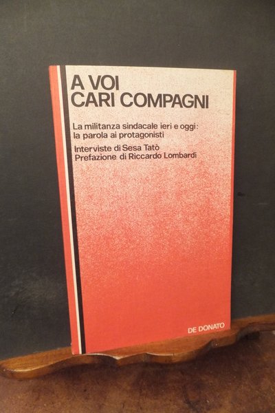 A VOI CARI COMPAGNI