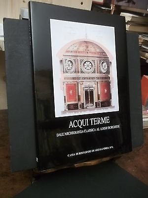 ACQUI TERME DALL'ARCHEOLOGIA CLASSICA AL LOISIR BORGHESE