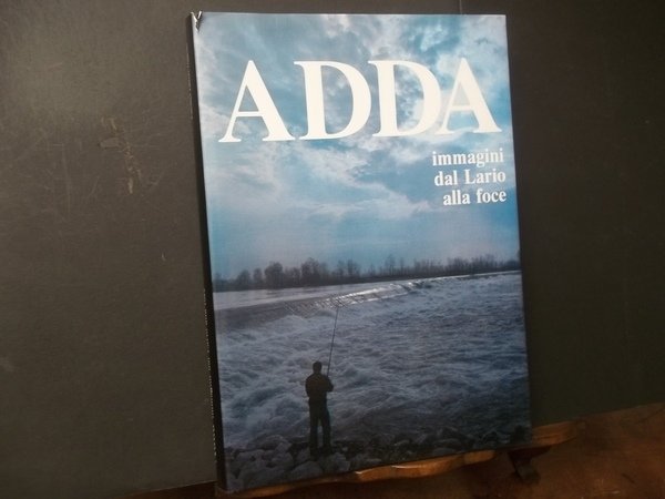 ADDA IMMAGINI DAL LARIO ALLA FOCE