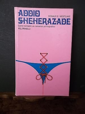 ADDIO SHEHERAZADE COME SCRIVERE UN ROMANZO PORNOGRAFICO