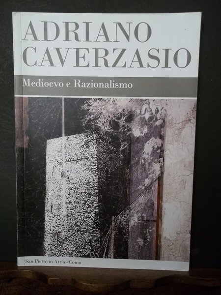 Adriano Caverzasio Medioevo e Razionalismo