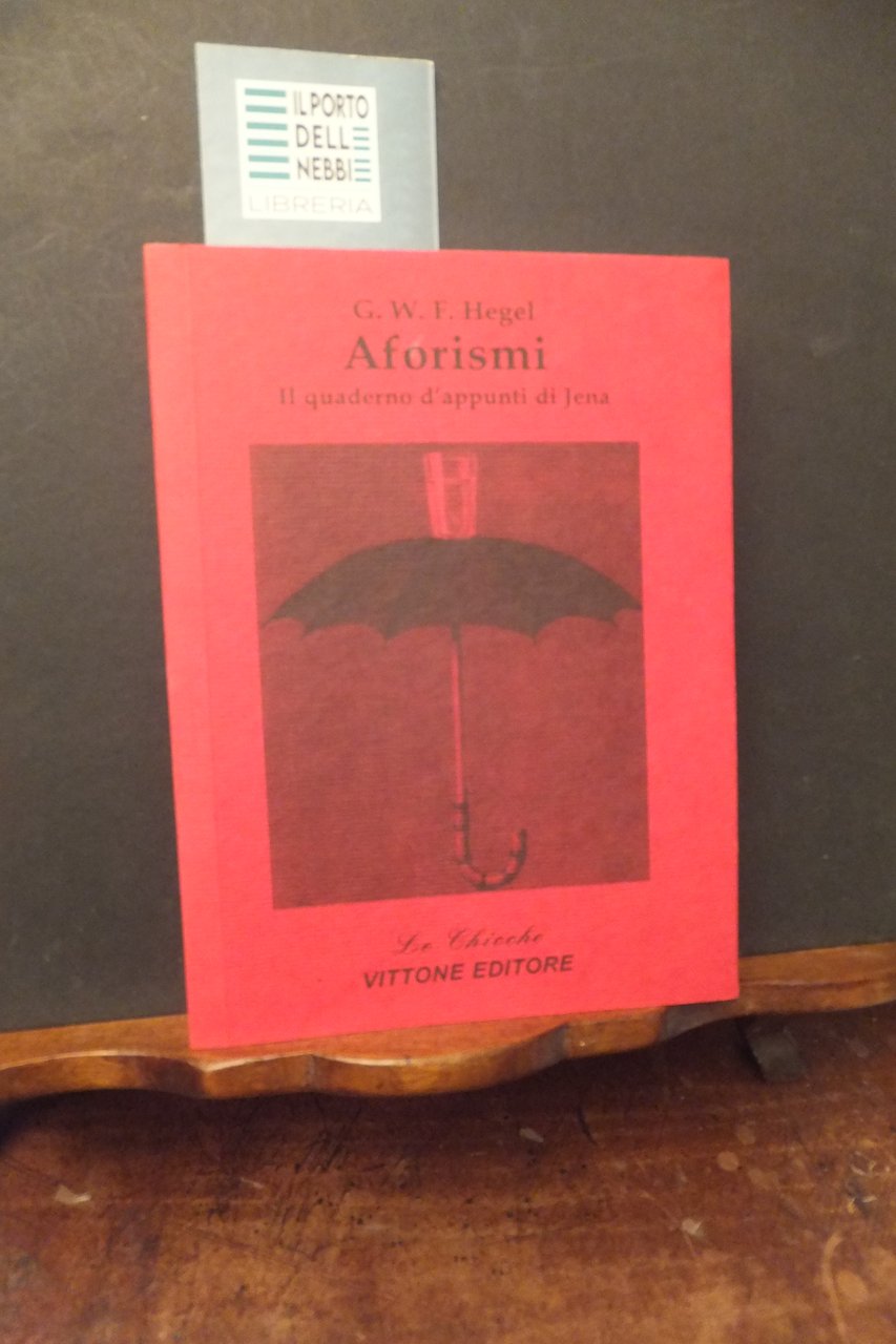 AFORISMI UN QUADERNO DI APPUNTI DI JENA G .W. F. …