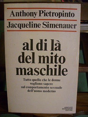 Al di là del mito maschile. Tutto quello che le …
