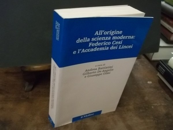 ALL'ORIGINE DELLA SCIENZA MODERNA FEDERICO CESI E L'ACCADEMIA DEI LINCEI