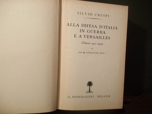 ALLA DIFESA D'ITALIA IN GUERRA E A VERSAILLES DIARIO 1917 …