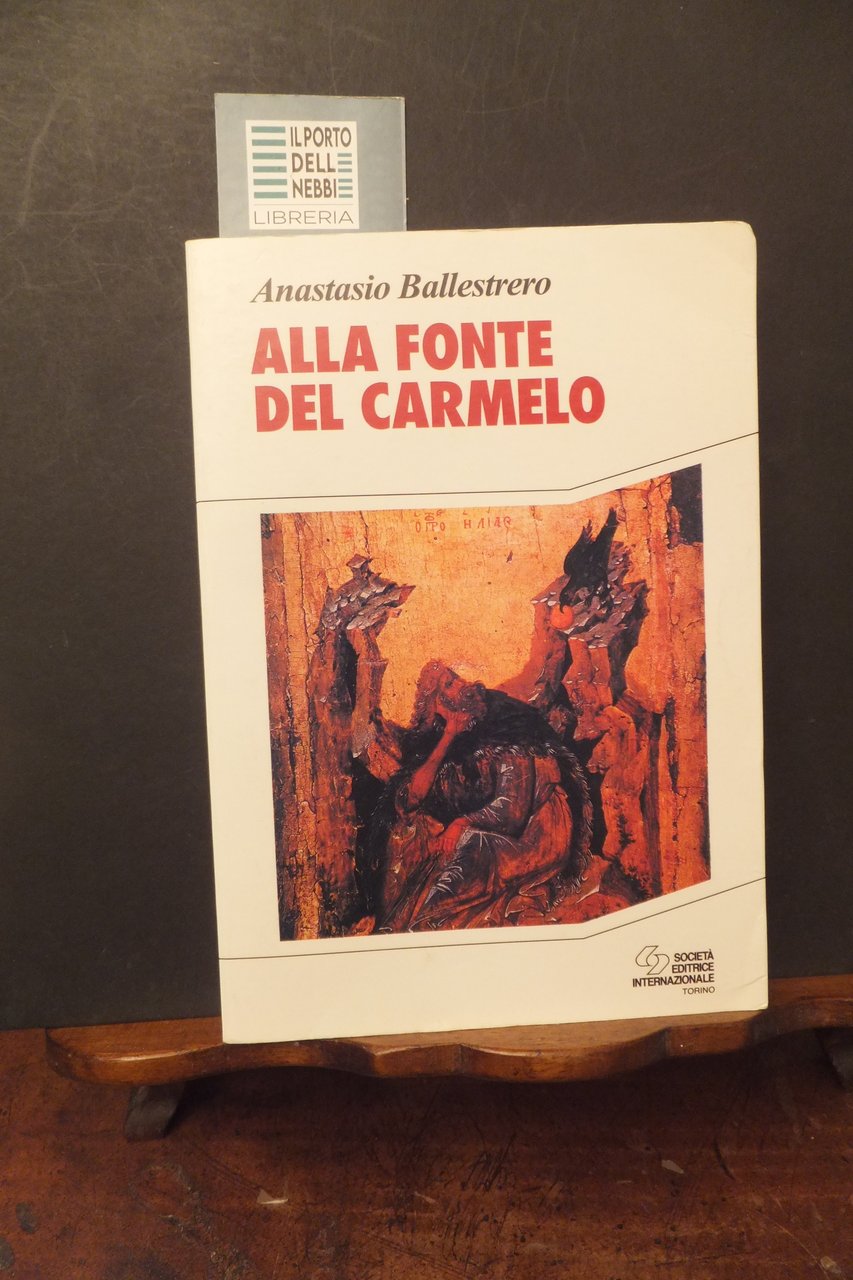ALLA FONTE DEL CARMELO ANASTASIO BALLESTRERO