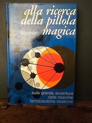 ALLA RICERCA DELLA PILLOLA MAGICA.