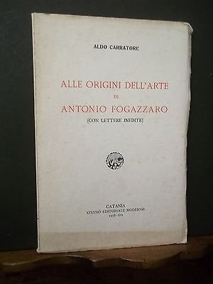 ALLE ORIGINI DELL'ARTE DI ANTONIO FOGAZZARO-ALDO CARRATONE-1938