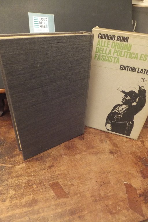 ALLE ORIGINI DELLA POLITICA ESTERA FASCISTA GIORGIO RUMI