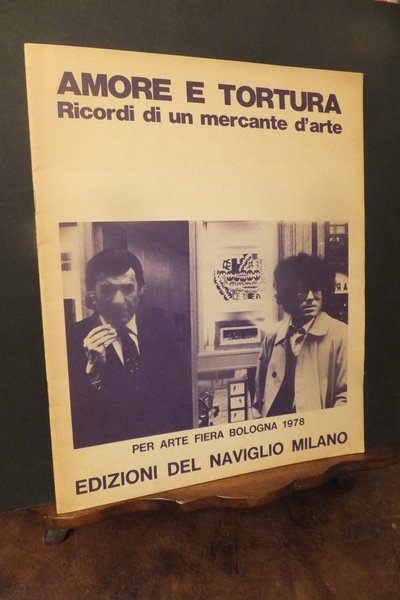 AMORE E TORTURA RICORDI DI UN MERCANTE D'ARTE
