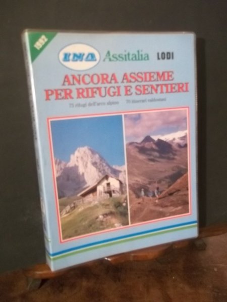 ANCORA ASSIEME PER RIFUGI E SENTIERI - 73 RIFUGI DELL'ARCO …