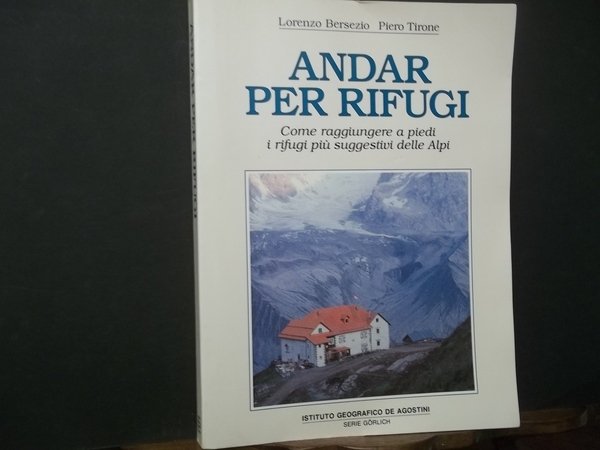 Andar per rifugi. Come raggiungere a piedi i rifugi più …