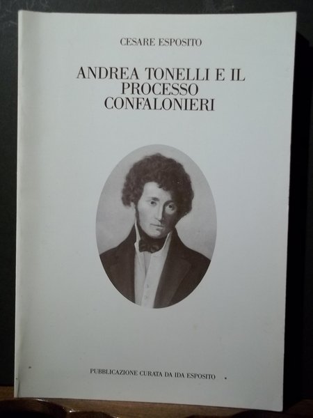 Andrea Tonelli e il processo Confalonieri Pubblicazione a cura di …