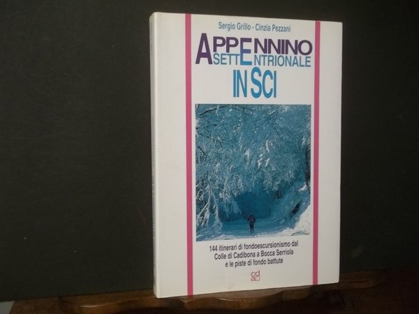 appennino settentrionale in sci 144 itinerari di fondoescursionismo colle di …