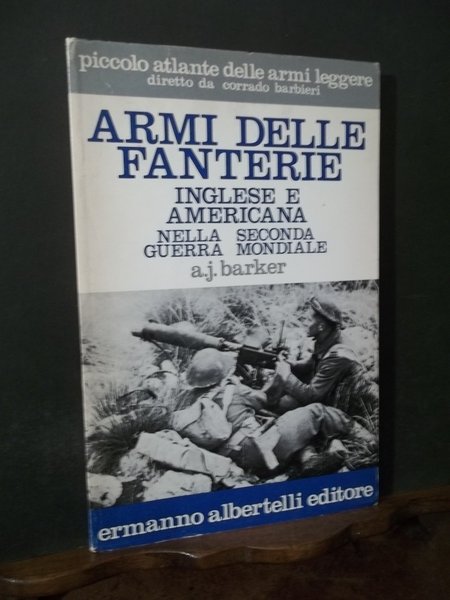 ARMI DELLE FANTERIE INGLESE E AMERICANA NELLA SECONDA GUERRA MONDIALE