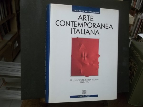 ARTE CONTEMPORANEA ITALIANA OPERE E MERCATO DI PITTORI SCULTORI 1945 …