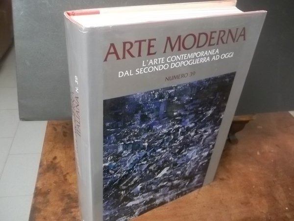 ARTE MODERNA-L'ARTE CONTEMPORANEA DAL SECONDO DOPOGUERRA AD OGGI NUMERO 39