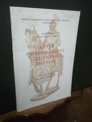 ARTI E CORPORAZIONI NELLA STORIA D'ITALIA-MOSTRA CATALOGO-ALTO MEDIO EVO SPOLETO