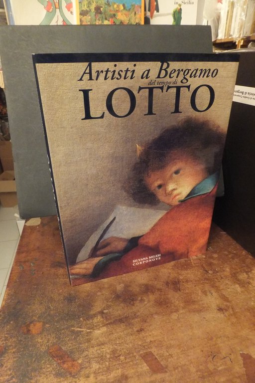 ARTISTI A BERGAMO AL TEMPO DI LOTTO SILVANA MILESI