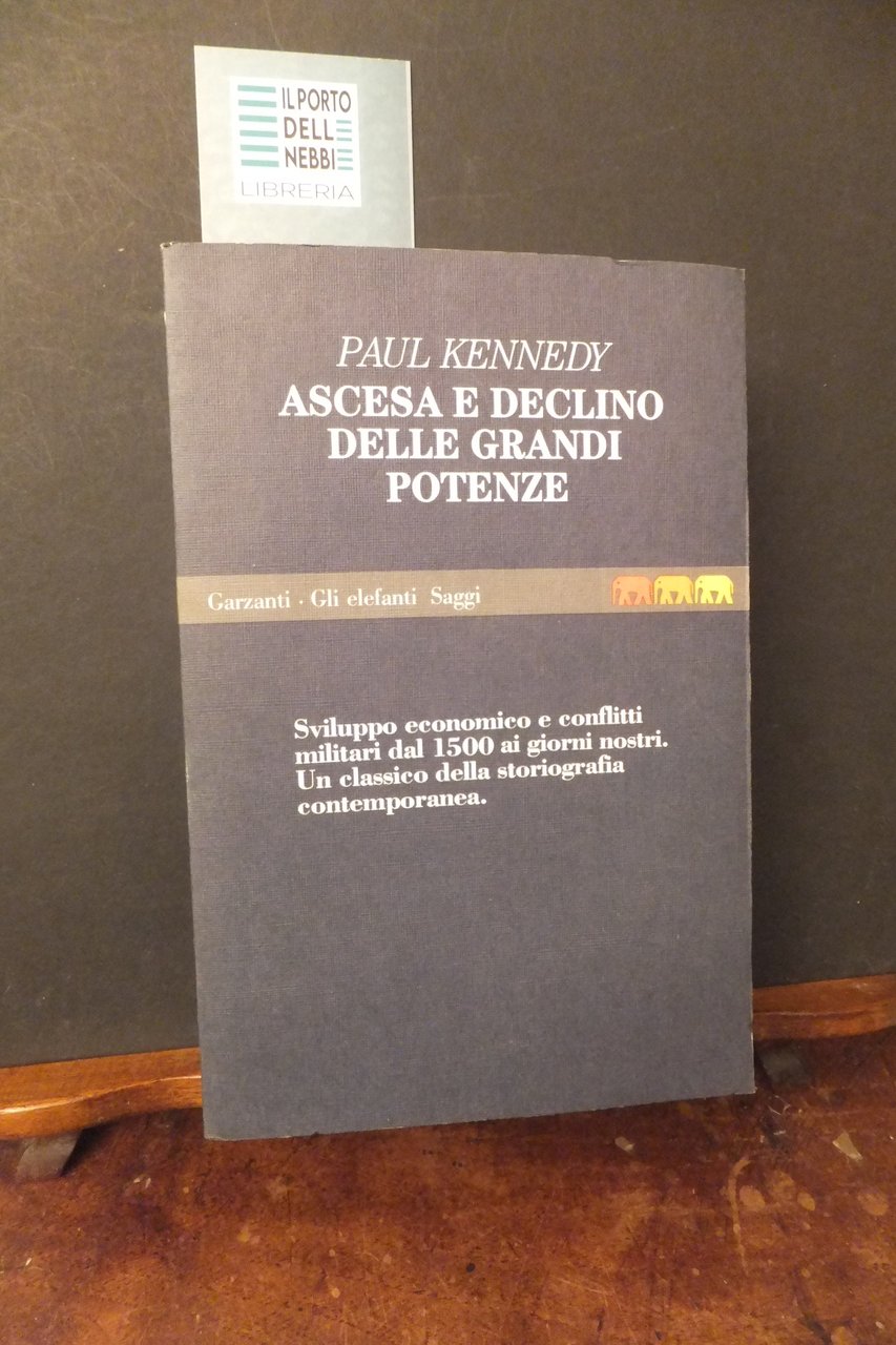 ASCESA E DECLINO DELLE GRANDI POTENZE PAUL KENNEDY GARZANTI 1993