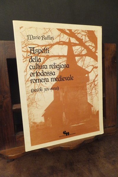 ASPETTI DELLA CULTURA RELIGIOSA ORTODOSSA ROMENA MEDIEVALE - SECOLI XIV …