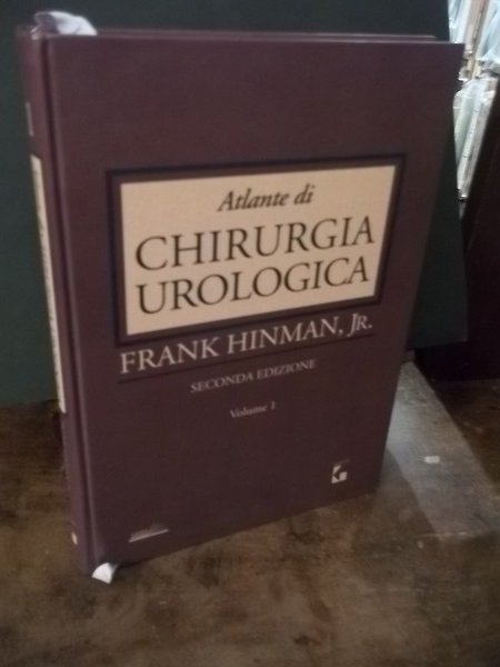 ATLANTE DI CHIRURGIA UROLOGICA - VOLUME PRIMO