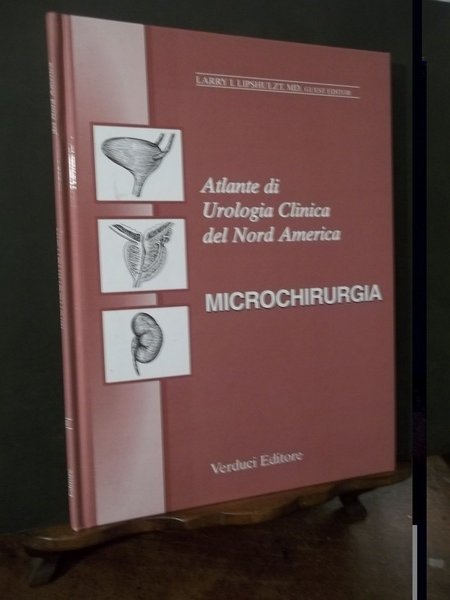 ATLANTE DI UROLOGIA CLINICA DEL NORD AMERICA - MICROCHIRURGIA 4: …