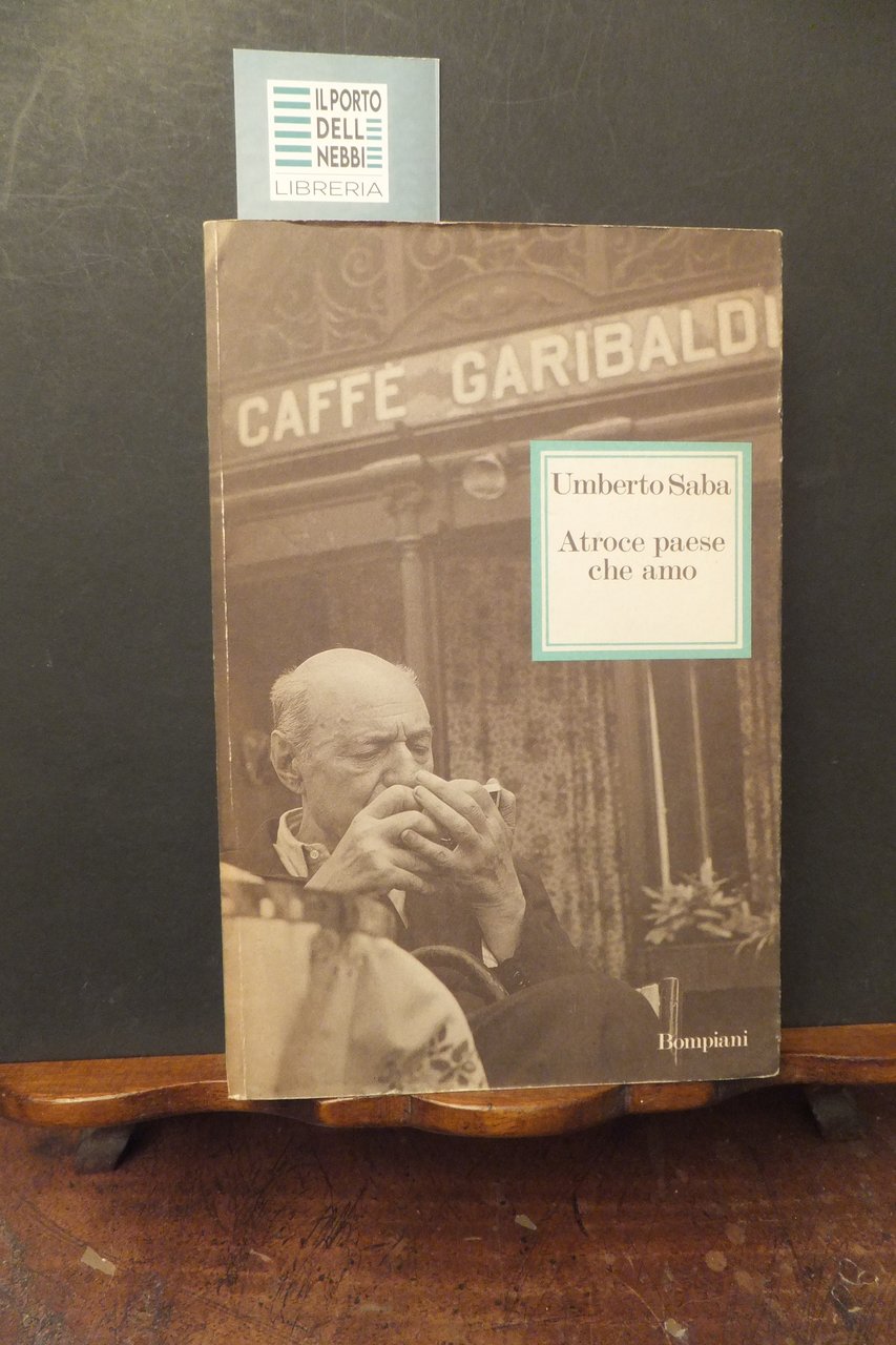 ATROCE PAESE CHE AMO UMBERTO SABA