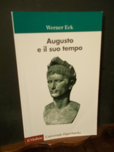 AUGUSTO E IL SUO TEMPO