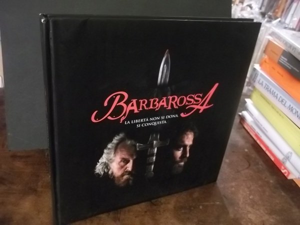 BARBAROSSA LA LIBERTA' NON SI DONA SI CONQUISTA
