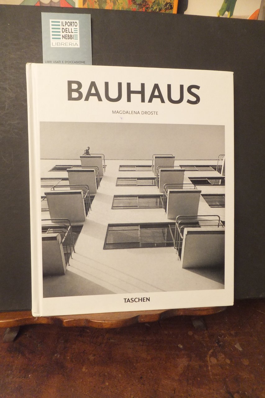 BAUHAUS 1919 - 1933 RIFORMA E AVANGUARDIA MAGDALENA DROSTE