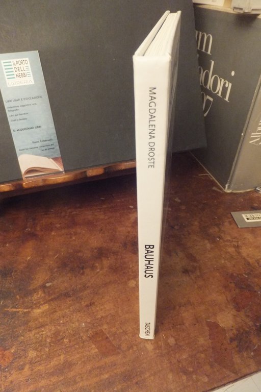 BAUHAUS 1919 - 1933 RIFORMA E AVANGUARDIA MAGDALENA DROSTE