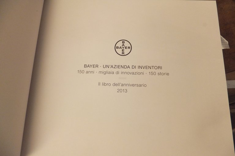 BAYER IL LIBRO DELL'ANNIVERSARIO 2013 UN AZIENDA DI INVENTORI 150 … | Immagine Gallery 3