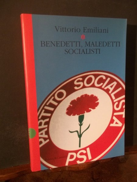 BENEDETTI MALEDETTI SOCIALISTI