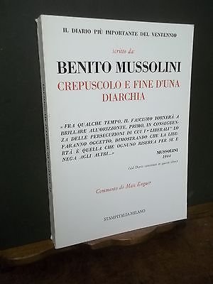 BENITO MUSSOLINI CREPUSCOLO E FINE D'UNA DIARCHIA