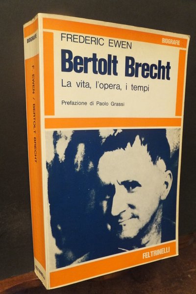 BERTOLT BRECHT LA VITA L'OPERA I TEMPI