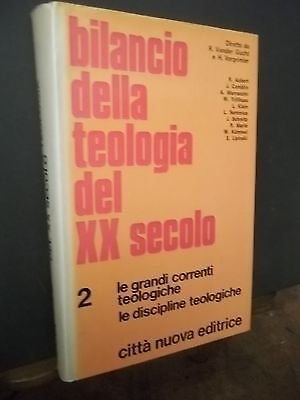 BILANCIO DELLA TEOLOGIA DEL XX SECOLO LE GRANDI CORRENTI TEOLOGICHE …