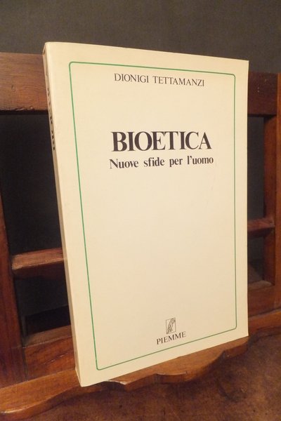 BIOETICA NUOVE SFIDE PER L'UOMO