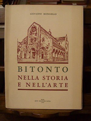 BITONTO NELLA STORIA E NELL'ARTE - MONGIELLO - 1970