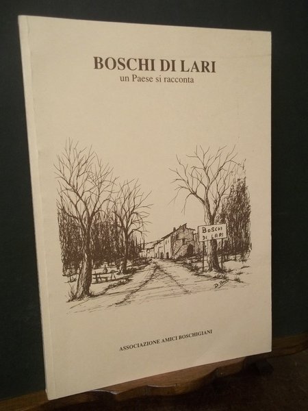 BOSCHI DI LARI UN PAESE RACCONTA