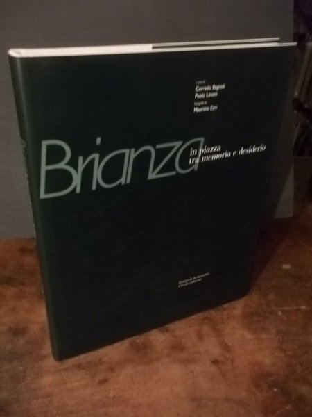 BRIANZA IN PIAZZA TRA MEMORIA E DESIDERIO